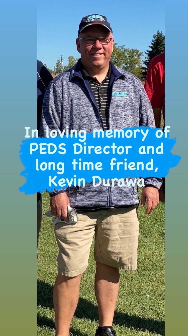 In loving memory of PEDS Director and long time friend, Kevin Durawa 
